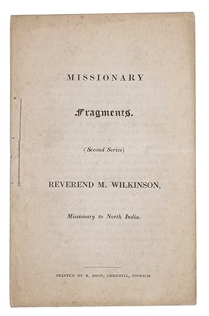 Missionary fragments. Second series. Reverend M. Wilkinson, missionary to North India.Cornhill, I...