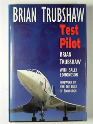 Imagen del vendedor de Brian Trubshaw: test pilot a la venta por Cotswold Internet Books