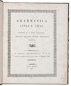 Immagine del venditore per Grammatica liguae Thai, auctore D.J. Bapt. Pallegoix, episcopo mallensi vicario apostolico Siamensi.Bangkok, ex typographia collegii assumptionis B.M.V., 1850. 4to. Title in a frame built up from of typographic ornaments, the texts is set in Thai and Latin script and with one page (p. 36) of music notation. Contemporary half gold-tooled mottled sheepskin, decorated paper over boards, marbled endpapers. venduto da Antiquariaat FORUM BV