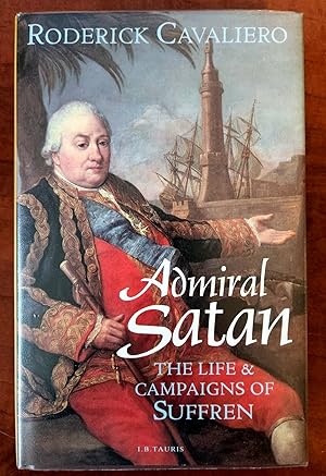 Imagen del vendedor de Admiral Satan. The Life & Campaigns of Suffren. a la venta por R. Hart Books