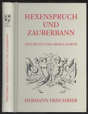 Seller image for Hexenspruch und Zauberbann. Ein Beitrag zur Geschichte des Aberglaubens in der Provinz Preuen. for sale by Versandantiquariat Markus Schlereth