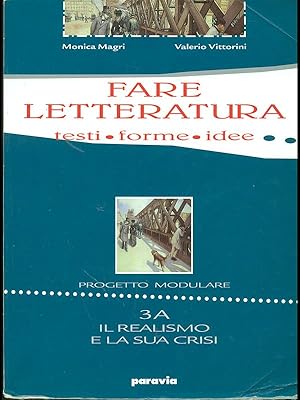 Imagen del vendedor de Fare letteratura 3A: Il realismo e la sua crisi a la venta por Librodifaccia