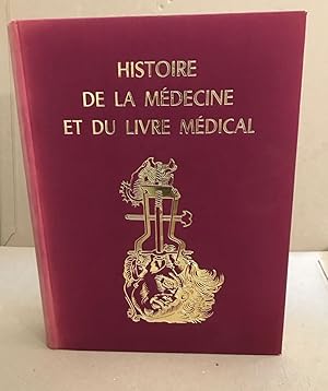 Histoire de la médecine et du livre médical à la lumière des collections de la bibliothèque de la...