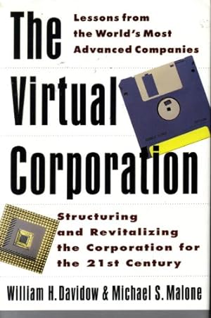 Image du vendeur pour The Virtual Corporation: Structuring and Revitalizing the Corporation for the 21st Century mis en vente par Reliant Bookstore