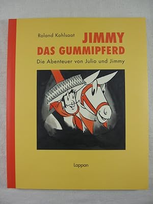 Jimmy das Gummipferd. Die Abenteuer von Julio und Jimmy.