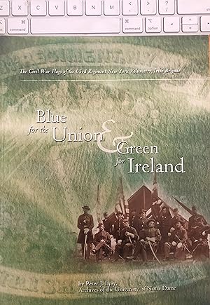 Blue for the Union & Green for Ireland: Civil War flags of the 63rd Regiment New York Volunteers,...