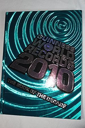 Imagen del vendedor de Guinness World Records 2010: The Book of the Decade a la venta por Reliant Bookstore
