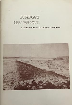 Eureka's Yesterdays, A Guide to a Historic Central Nevada Town