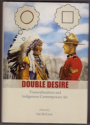 Immagine del venditore per Double Desire - Transculturation and Indigenous Contemporary Art venduto da HAUNTED BOOKSHOP P.B.F.A.