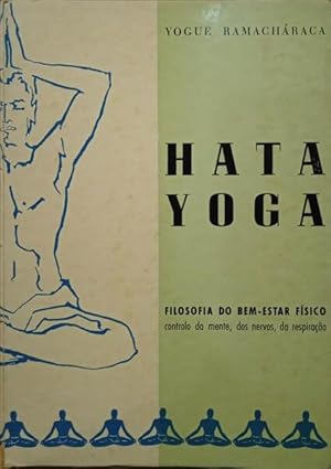 HATA YOGA OU FILOSOFIA YOGUE DO BEM-ESTAR FÍSICO.