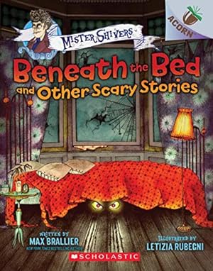 Seller image for Beneath the Bed and Other Scary Stories: An Acorn Book (Mister Shivers) (1) for sale by Reliant Bookstore