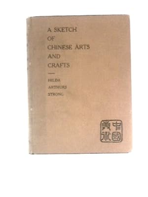 Image du vendeur pour A Sketch of Chinese Arts and Crafts mis en vente par World of Rare Books
