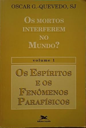 OS MORTOS INTERFEREM NO MUNDO? [VOLUME 1]