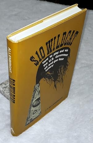 Immagine del venditore per The Ten-Dollar Wildcat: How to Play and Win Uncle Sam's Oil and Gas Lease Lottery venduto da Lloyd Zimmer, Books and Maps