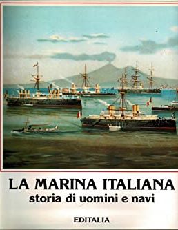 Image du vendeur pour La Marina Italiana. Storia di uomini e navi mis en vente par LIBRERIA ANTICUARIO BELLVER MADRID