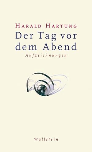 Image du vendeur pour Der Tag vor dem Abend: Aufzeichnungen : Aufzeichnungen mis en vente par AHA-BUCH