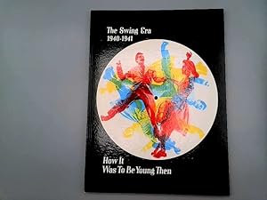 Bild des Verkufers fr The swing era: how it was to be young then 1940-1941 zum Verkauf von Goldstone Rare Books