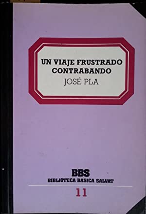 UN VIAJE FRUSTRADO/CONTRABANDO Prólogo, traducción y notas de Josep M. Espinas