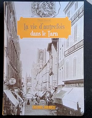 Bild des Verkufers fr La Vie d'Autrefois Dans le Tarn zum Verkauf von LibrairieLaLettre2