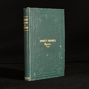 Imagen del vendedor de Sweet Dishes: a Little Treatise on Confectionery and Entremets Sucres a la venta por Rooke Books PBFA