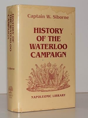 Seller image for History of the Waterloo Campaign. [Napoleonic Library Facsimile reissue.] BRIGHT, CLEAN COPY IN UNCLIPPED DUSTWRAPPER for sale by Island Books