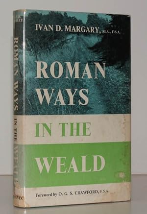 Imagen del vendedor de Roman Ways in the Weald. With a Foreword by O.G.S. Crawford. [Third, revised, edition.] THE REVISED EDITION IN DUSTWRAPPER a la venta por Island Books