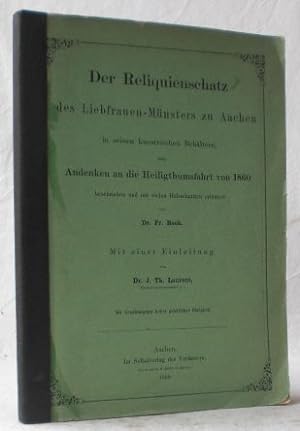 Der Reliquienschatz des Liebfrauen-Münsters zu Aachen in seinen kunstreichen Behältern zum Andenk...
