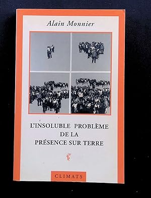 Image du vendeur pour L'Insoluble problme de la prsence sur terre mis en vente par LibrairieLaLettre2