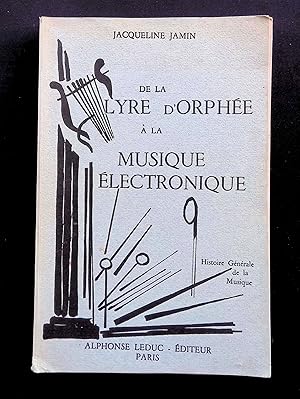 Image du vendeur pour De la lyre d'Orphe  la musique lectronique : Histoire gnrale de la musique  l'usage des lves de l'enseignement du 2nd degr mis en vente par LibrairieLaLettre2