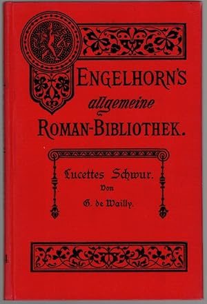 Lucettes Schwur. Roman. Autorisierte Uebersetzung aus dem Französischen von Alwina Vischer. [= En...