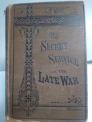 Seller image for The Secret Service In The Late War for sale by Prairie Home Books