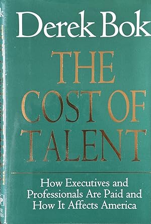 Imagen del vendedor de Cost of Talent - How Executives and Professionals Are Paid and How it Affects America a la venta por Dr.Bookman - Books Packaged in Cardboard