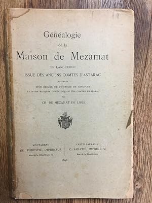 Généalogie de la Maison de Mezamat en Languedoc issue des anciens comtes d'ASTARAC précédée d'un ...