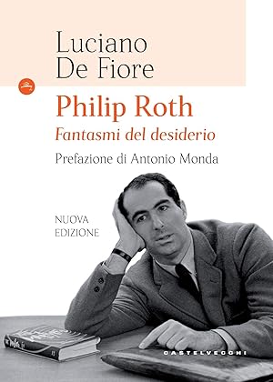 Philip Roth: Fantasmi del desiderio