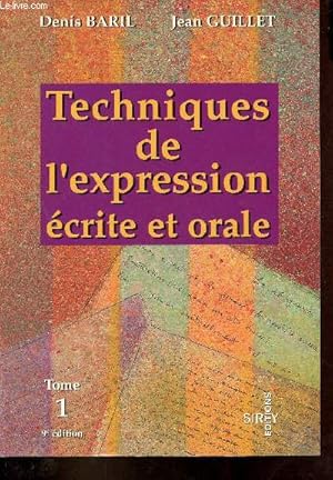 Immagine del venditore per Techniques de l'expression crite et orale - les techniques de base - l'information - Tome 1 - 9e dition actualise. venduto da Le-Livre