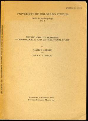 Imagen del vendedor de Navaho and Ute Peyotism: A Chronological and Distributional Study a la venta por The Book Collector, Inc. ABAA, ILAB