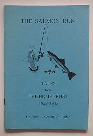 The Salmon Run: Tales from The Home Front 1939-1945