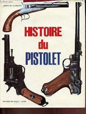 Image du vendeur pour Histoire du pistolet. mis en vente par Le-Livre
