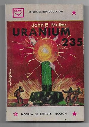 Uranium 235. Col. Selecciones de Ciencia - Ficcion nº 69 Cenit 1964