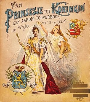 Van Prinsesje tot Koningin. Een aardig tooverboek.