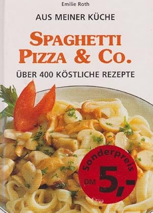 Bild des Verkufers fr Spaghetti, Pizza u. Co. Aus meiner Kche. ber 400 kstliche Rezepte. zum Verkauf von La Librera, Iberoamerikan. Buchhandlung