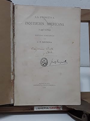 La primitiva inquisición americana. 1493 - 1569. Estudio Histórico. Documentos (II Tomos en 1 vol...