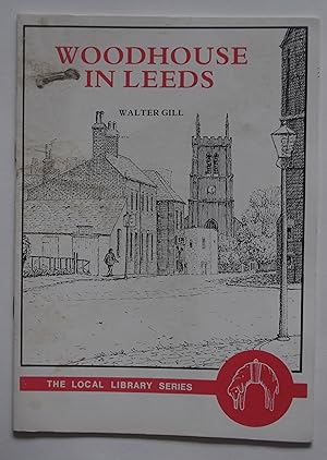 Seller image for Woodhouse in Leeds for sale by Dr Martin Hemingway (Books)