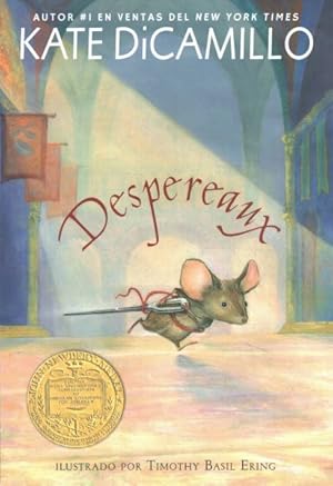 Seller image for Despereaux/ The Tale of Despereaux : La historia de un raton, una princesa, algo de sopa y un carrete de hilo -Language: Spanish for sale by GreatBookPrices