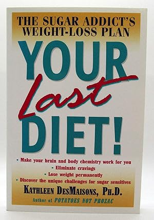 Imagen del vendedor de Your Last Diet!: The Sugar Addict's Weight-Loss Plan a la venta por Book Nook