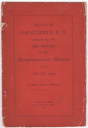Bild des Verkufers fr Sketch of Chesterfield, N.H. "Township No. One," and History of the Congregational Church from 1770 to 1900 zum Verkauf von Kaaterskill Books, ABAA/ILAB