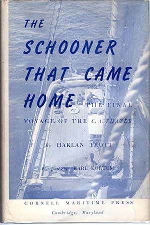 Seller image for The Schooner that Came Home: The Final Voyage of the "C. A. Thayer" for sale by Dorley House Books, Inc.