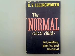 Bild des Verkufers fr The Normal School Child: His Problems, Physical and Emotional zum Verkauf von Goldstone Rare Books