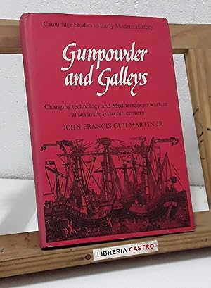 Gunpowder and Galleys. Changing technology and Mediterranean warfare at sea in the sixteenth century