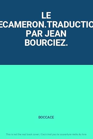 Seller image for LE DECAMERON.TRADUCTION PAR JEAN BOURCIEZ. for sale by Ammareal